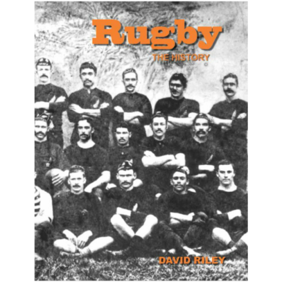 Rugby The History by David Riley
